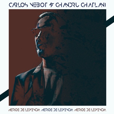 Héroe de Leyenda (feat. Chandru Chatlani) - Single