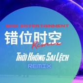 Thời Không Sai Lệch - 错位时空 (feat. Ngải Thần) [Bon Entertainment Remix] artwork