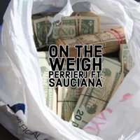 On the weigh (feat. Sauciana) - Single - PerrierJ
