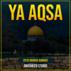Ya Aqsa (feat. Murad Ahmad) - Anasheed Studio