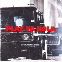 Play Ya Role (feat. NVISION) - Single - Zayydachosen1