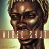 Wired Shut - Single