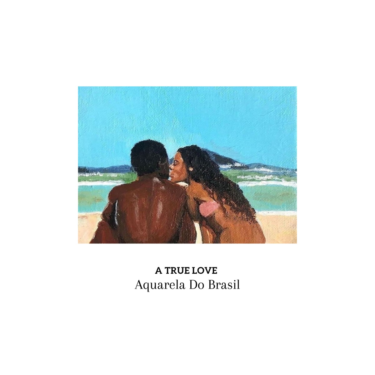 A True Love - Single - Album by Aquarela do Brasil, Conexao Tupi