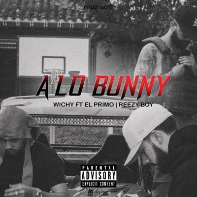 A lo Bunny (feat. El Primo & Reezy Boy) - Single