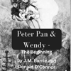 PeterPan And Wendy - The Beginning: The story of Peter Pan begins - Sir J.M. Barrie & Donald O'Connor