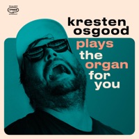 Kresten Osgood Plays the Organ for You (feat. Fridolin Nordsø, Ludomir Dietl & Arto Eriksen) - Kresten Osgood