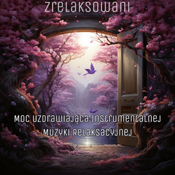 Moc Uzdrawiająca Instrumentalnej Muzyki Relaksacyjnej