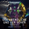 Warhammer 40.000: Der Unendliche und der Seher (Ungekürzt) - Robert Rath