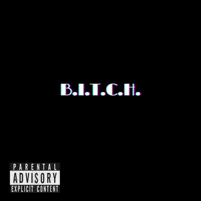 B.I.T.C.H. - Single