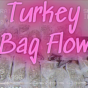 Turkey Bag Flow