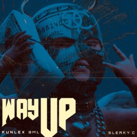Way up (feat. Sleaky c) Kunlex bml