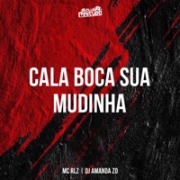 CALA BOCA SUA MUDINHA - Single - Club Pirituba, MC RLZ & DJ AMANDA ZO