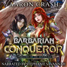 Barbarian Conqueror: Princesses of the Ironbound, Book 6 (Unabridged)