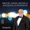 Miguel Angel Muniz & Azuquita La Potencia