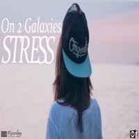 Stress (feat. Revelgy, Buckwald, Snap & Kayla Burt) - Single - On 2 Galaxies