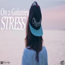 Stress (feat. Revelgy, Buckwald, Snap & Kayla Burt) On 2 Galaxies