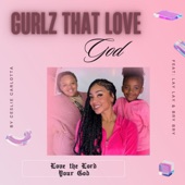 GURLZ THAT LOVE GOD (feat. Lay Lay & Bry Bry) artwork