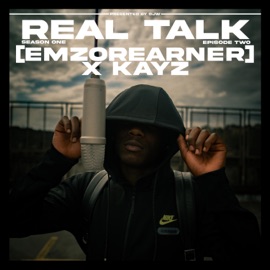 Real Talk (S1 E2), Pt. 2 Real Talk TV, Emzorearner & Kayzz