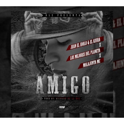 Amigo (feat. Jean El Idolo, Mala Junta & Kiura) - Single