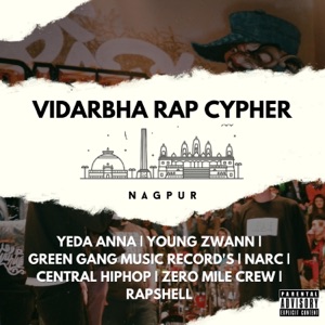 Vidarbha Rap Cypher (feat. Yeda Anna, Young Zwann, N.A.R.C, Central Hip Hop, Zero Mile Crew & Rap Shell)