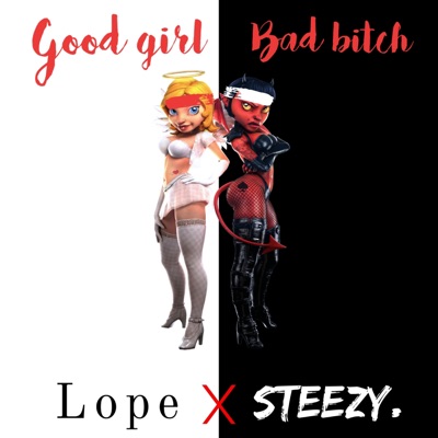 Good girl Bad bitch (feat. Steezy.) - Single