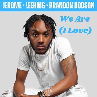 We Are (1 Love) (feat. LeekMG & Brandon Dodson) - Single