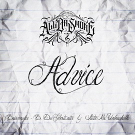 Advice (feat. Briannalee, B. Da Ghostwriter & Static Mr. Unbreakable) All Da Smoke