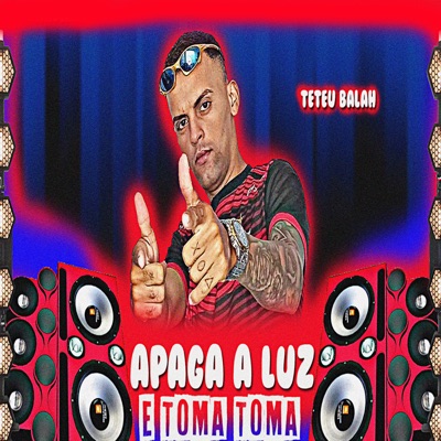 Apaga a Luz e Toma Toma - Single