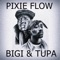Bigi & Tupa - Pixie Flow lyrics