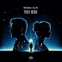 Your Mind - Single - NoCheats & Cy_He