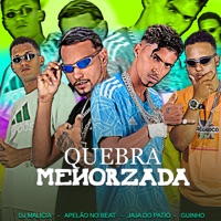 Quebra Menorzada - Single - Apelão no Beat, Jaja do Patio, DJ Malicia & Guinho