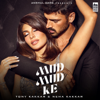 Mud Mud Ke - Tony Kakkar & Neha Kakkar