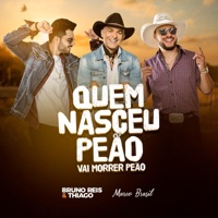 Quem Nasceu Peão Vai Morrer Peão - Single - Bruno Reis e Thiago & Marco Brasil