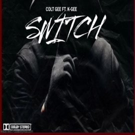 SWITCH (feat. K-GEE) Colt GEE