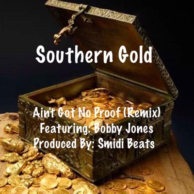 Ain't Got No Proof (feat. Bobby Jones) [Remix] - Single