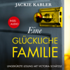 Eine glückliche Familie - Kriminalroman (Ungekürzt) - Jackie Kabler