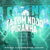 Ta Com Nojo Piranha - Single