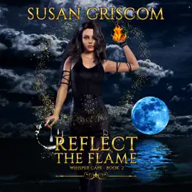 Reflect the Flame: A Steamy Urban Fantasy Romance