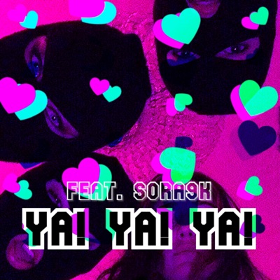 Ya! Ya! Ya! (feat. sora9k) - Single