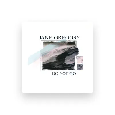 Listen to Jane Gregory, watch music videos, read bio, see tour dates & more!