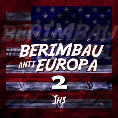 BERIMBAU ANTI EUROPA 2 (feat. MC MN & MC Zudo Boladão) - Single