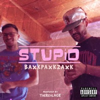 STUPID (feat. TheRealAGE) - Single - Baxkpaxkzaxk
