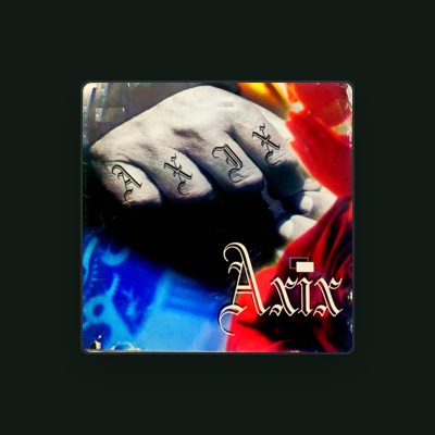 Listen to AXIX, watch music videos, read bio, see tour dates & more!
