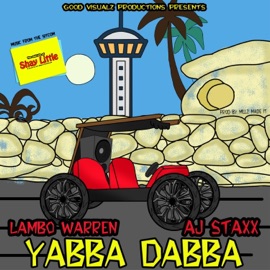Yabba Dabba (feat. Lambo Warren & AJ Staxx) Dat Mayne Deewayne
