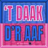 ’T Daak D’r Aaf