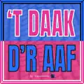 ’T Daak D’r Aaf