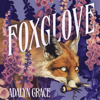 Foxglove - Adalyn Grace