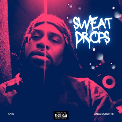 Sweat Drops (Explicit Version) - Single