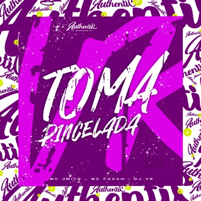 Toma Pincelada (feat. Mc J Mito & MC FAHAH) - Single
