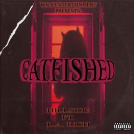 CATFISHED (feat. L.A. Rich & Hillside Banger) SIXER PRESENTS